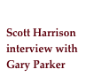 5/2008
Scott Harrison interview with Gary Parker